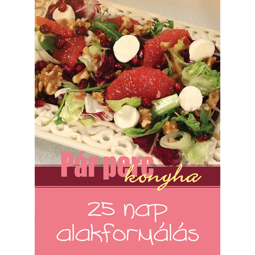 25 nap alakformálás